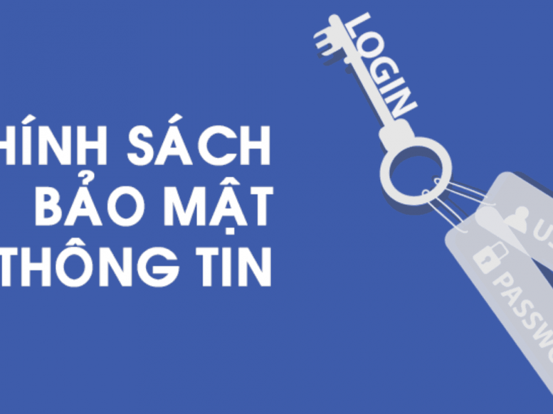 Chính Sách Bảo Mật Thông Tin